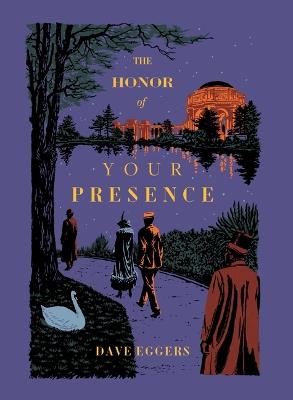 Honor of Your Presence - Dave Eggers - cover