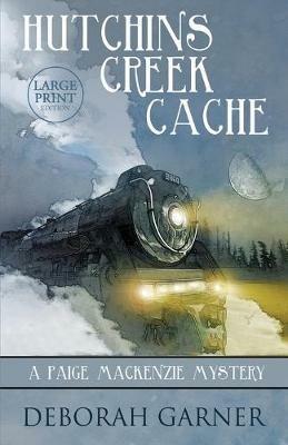 Hutchins Creek Cache: Large Print Edition - Deborah Garner - cover