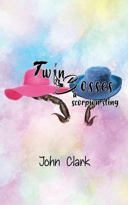 Twin Bosses: a scorpion sting - John Clark - cover