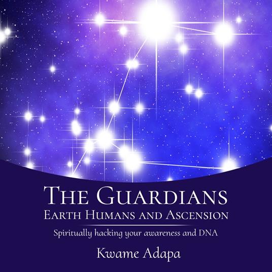 Guardians, Earth Humans, and Ascension, The