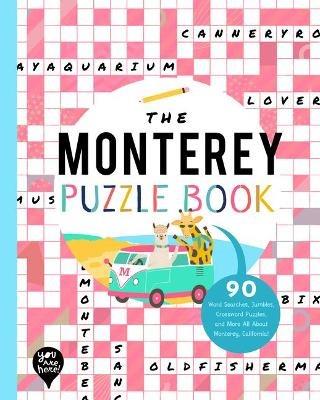 The Monterey Puzzle Book: 90 Word Searches, Jumbles, Crossword Puzzles, and More All about Monterey, California! - cover