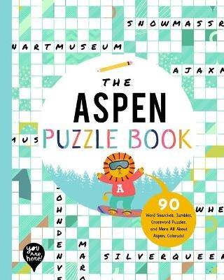 The Aspen Puzzle Book: 90 Word Searches, Jumbles, Crossword Puzzles, and More All about Aspen, Colorado! - cover