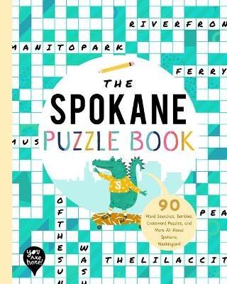 The Spokane Puzzle Book: 90 Word Searches, Jumbles, Crossword Puzzles, and More All about Spokane, Washington! - cover