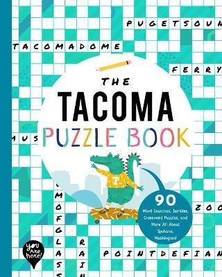 The Tacoma Puzzle Book: 90 Word Searches, Jumbles, Crossword Puzzles, and More All about Tacoma, Washington! - cover