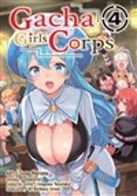 Gacha Girls Corps Vol. 4 - Syuu Haruno,chinkururi - cover
