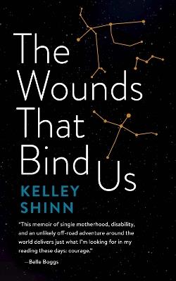 The Wounds That Bind Us - Kelley Shinn - cover