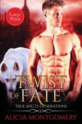 A Twist of Fate (Large Print) - Alicia Montgomery - cover