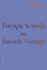 Foreign Sounds or Sounds Foreign