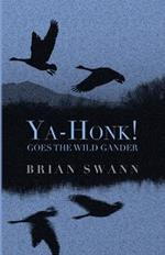 Ya-Honk! Goes the Wild Gander