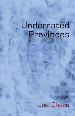 Underrated Provinces - Joel Chace - cover