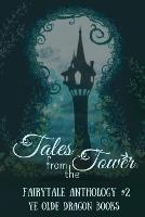 Tales from the Tower. Fairytale Anthology #2 - cover