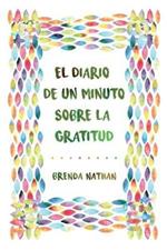 El Diario De Un Minuto Sobre La Gratitud