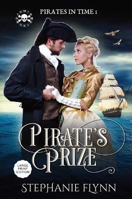 Pirate's Prize: A Protector Romantic Suspense with Time Travel - Stephanie Flynn - cover