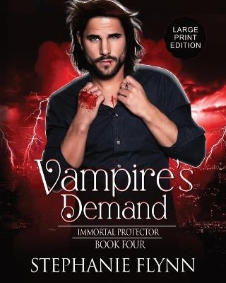 Vampire's Demand: Large Print Edition, A Steamy Paranormal Urban Fantasy Romance - Stephanie Flynn - cover