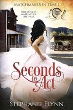 Seconds to Act: A Protector Romantic Suspense