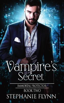 Vampire's Secret: A Steamy Paranormal Urban Fantasy Romance - Stephanie Flynn - cover