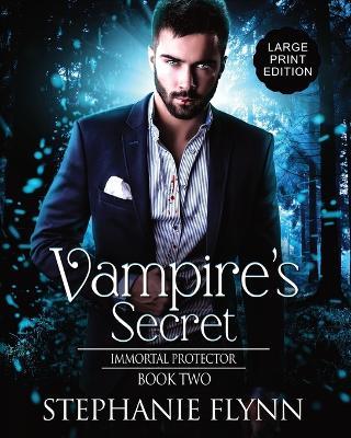 Vampire's Secret: Large Print Edition, A Steamy Paranormal Urban Fantasy Romance - Stephanie Flynn - cover