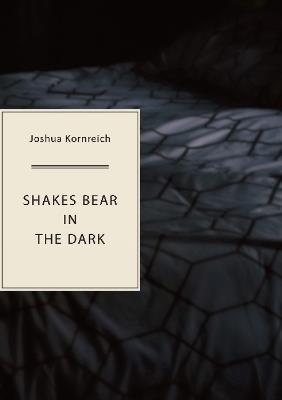 Shakes Bear in the Dark - Joshua Kornreich - cover