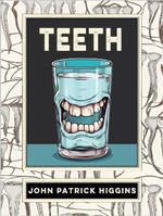 Teeth: An Oral History