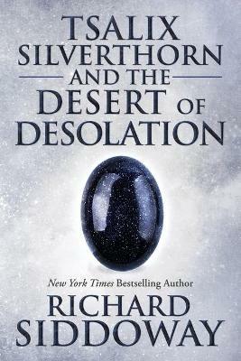 Tsalix Silverthorn and the Desert of Desolation - Richard M Siddoway - cover