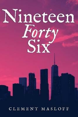 Nineteen Forty Six - Clement Masloff - cover
