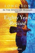 Eighty Years Revised: In the Sphere of Humans Part 1