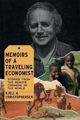 Memoirs of a Traveling Economist - Kjell Christophersen - cover