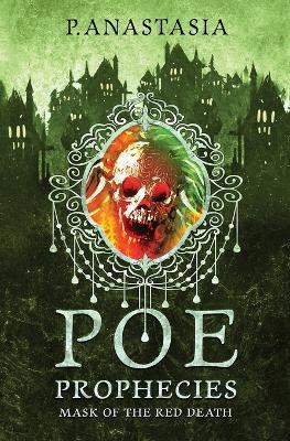 POE Prophecies: Mask of the Red Death - P Anastasia - cover