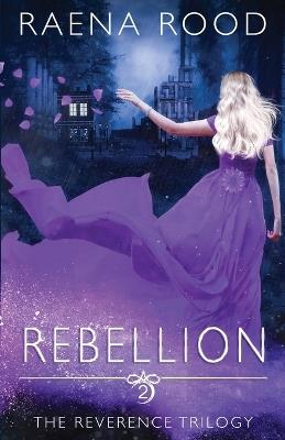 Rebellion - Raena Rood - cover