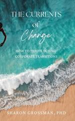 The Currents of Change: How to Thrive During Corporate Transitions