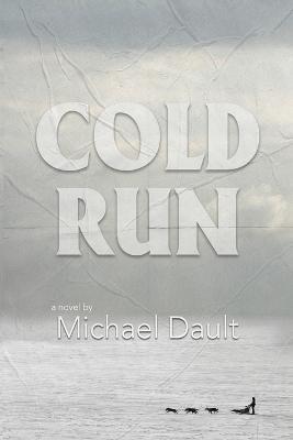 Cold Run (Book #1) - Michael Dault - cover