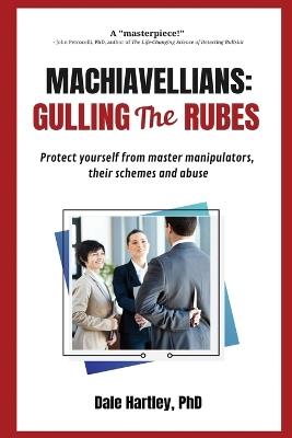 Machiavellians: Gulling the Rubes - Dale Hartley - cover