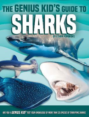 Genius Kid's Guide to Sharks - Ethan Pembroke - cover