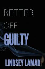 Better Off Guilty