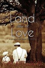 Land That I Love: a Novel of the Texas Hill Country