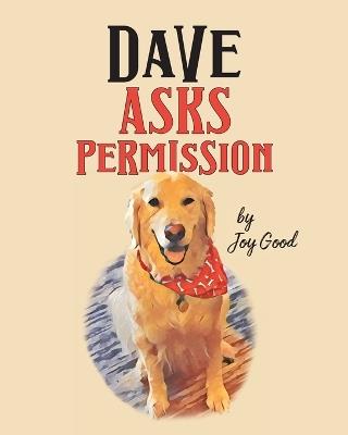 Dave Asks Permission - Joy Good - cover