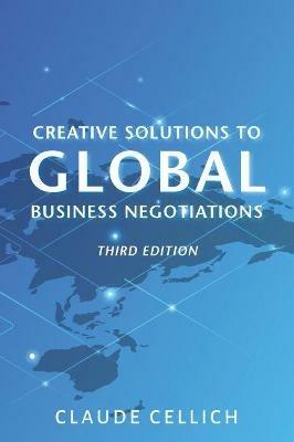 Creative Solutions to Global Business Negotiations - Claude Cellich - cover