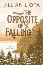 The Opposite of Falling: Special Edition