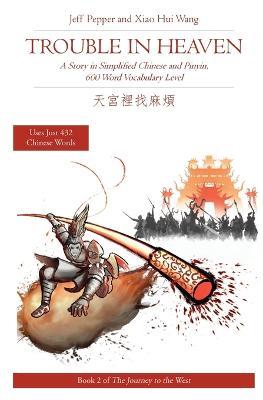 Trouble in Heaven: A Story in Simplified Chinese and Pinyin, 600 Word Vocabulary Level - Jeff Pepper - cover
