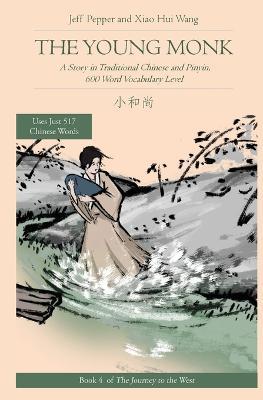The Young Monk: A Story in Traditional Chinese and Pinyin, 600 Word Vocabulary - Jeff Pepper - cover