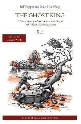 The Ghost King: A Story in Simplified Chinese and Pinyin, 1500 Word Vocabulary Level - Jeff Pepper - cover