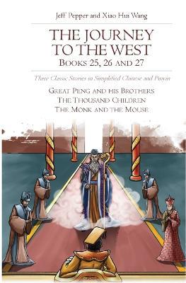 The Journey to the West, Books 25, 26 and 27: Three Classic Stories in Simplified Chinese and Pinyin - Jeff Pepper - cover