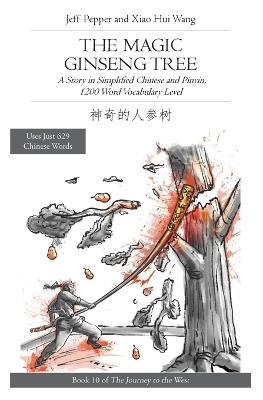The Magic Ginseng Tree: A Story in Simplified Chinese and Pinyin, 1200 Word Vocabulary Level - Jeff Pepper - cover