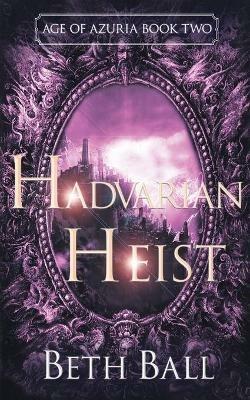 Hadvarian Heist - Beth Ball - cover