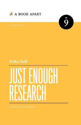 Just Enough Research: Second Edition - Erika Hall - cover