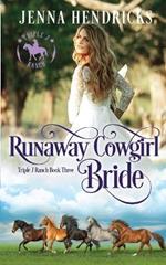 Runaway Cowgirl Bride: Clean & Wholesome Cowboy Romance