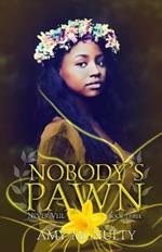 Nobody's Pawn