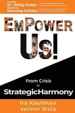 Empower Us!: From Crisis to Strategic Harmony