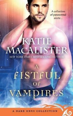 A Fistful of Vampires: A Dark Ones Collection - Katie MacAlister - cover