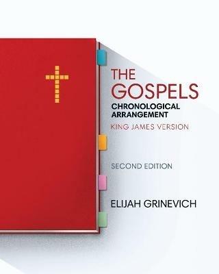 The Gospels: Chronological Arrangement - King James Version - Elijah Grinevich - cover